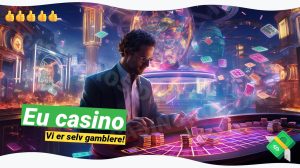 EU Casino: 🇪🇺 Få din bonus - 100% op til 500 Kr. 💶