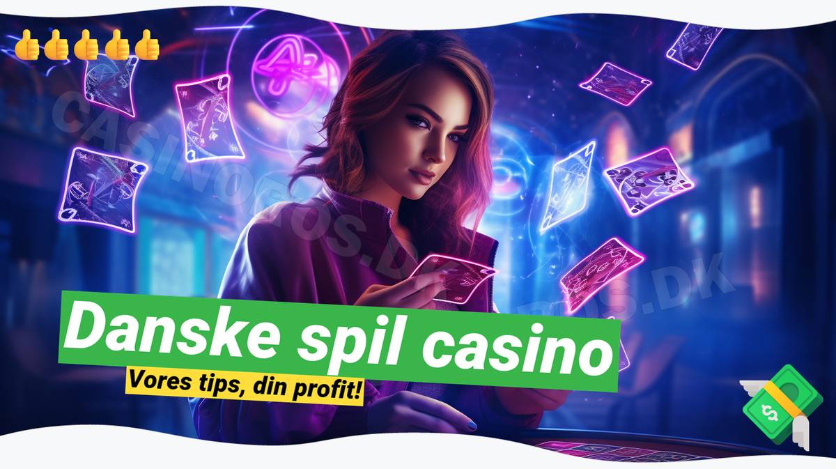 Danske Spil: 🇩🇰 Fantastisk bonus - 100% op til 1.000 Kr. 🎉