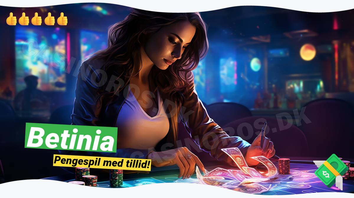Betinia Casino Danmark: 🎰 Få din eksklusive bonus på 1.000 Kr. 💰